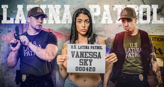 Vanessa Sky Latina Patrol WatchXXXFree Porn Tube