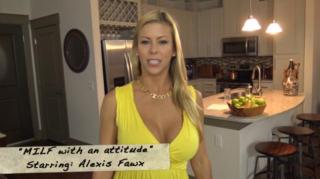 ALEXIS FAWX – MILF, WITH AN ATTITUDE