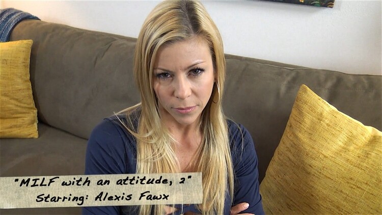 Alexis Fawx MILF with an attitude part 2