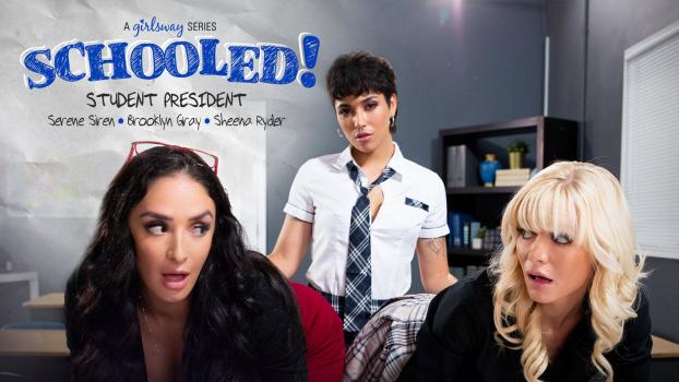 Serene Siren, Sheena Ryder & Brooklyn Gray – Schooled!: Student President