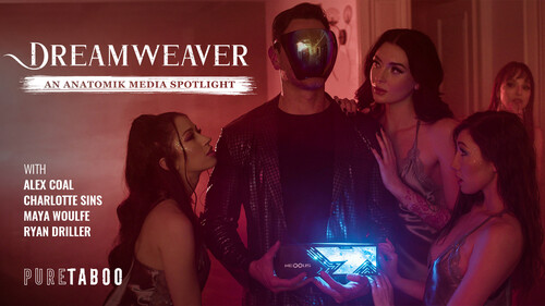 Alex Coal, Maya Woulfe, Charlotte Sins – Dreamweaver: An Media Anatomik Spotlight